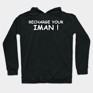 islamic quotes - recharge your iman Hoodie